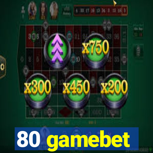 80 gamebet